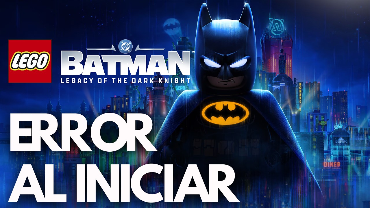 Lego Batman Legacy of the Dark Knight Error al Iniciar, Pantalla Negra, No Inicia Steam PC SOLUCIÓN✅