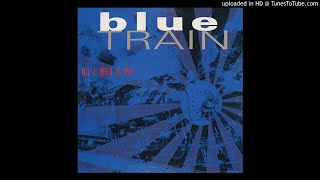 Blue Train - All I Need Is You (@ UR Service Version)