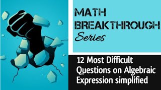12 Most Difficult Algebraic Expressions simplified