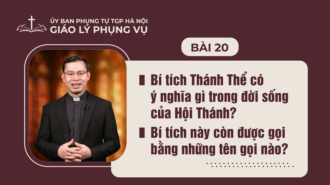 Bài 20 - Giáo lý Phụng vụ