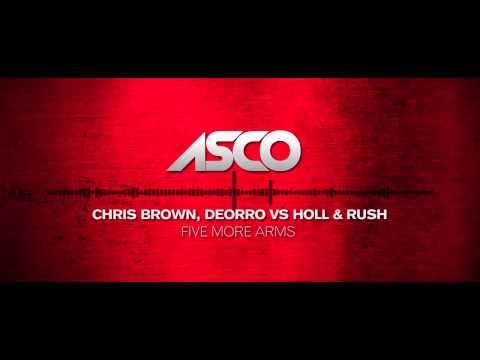 Five More Arms - ASCO #mashup Chris Brown, Deorro vs Holl & Rush