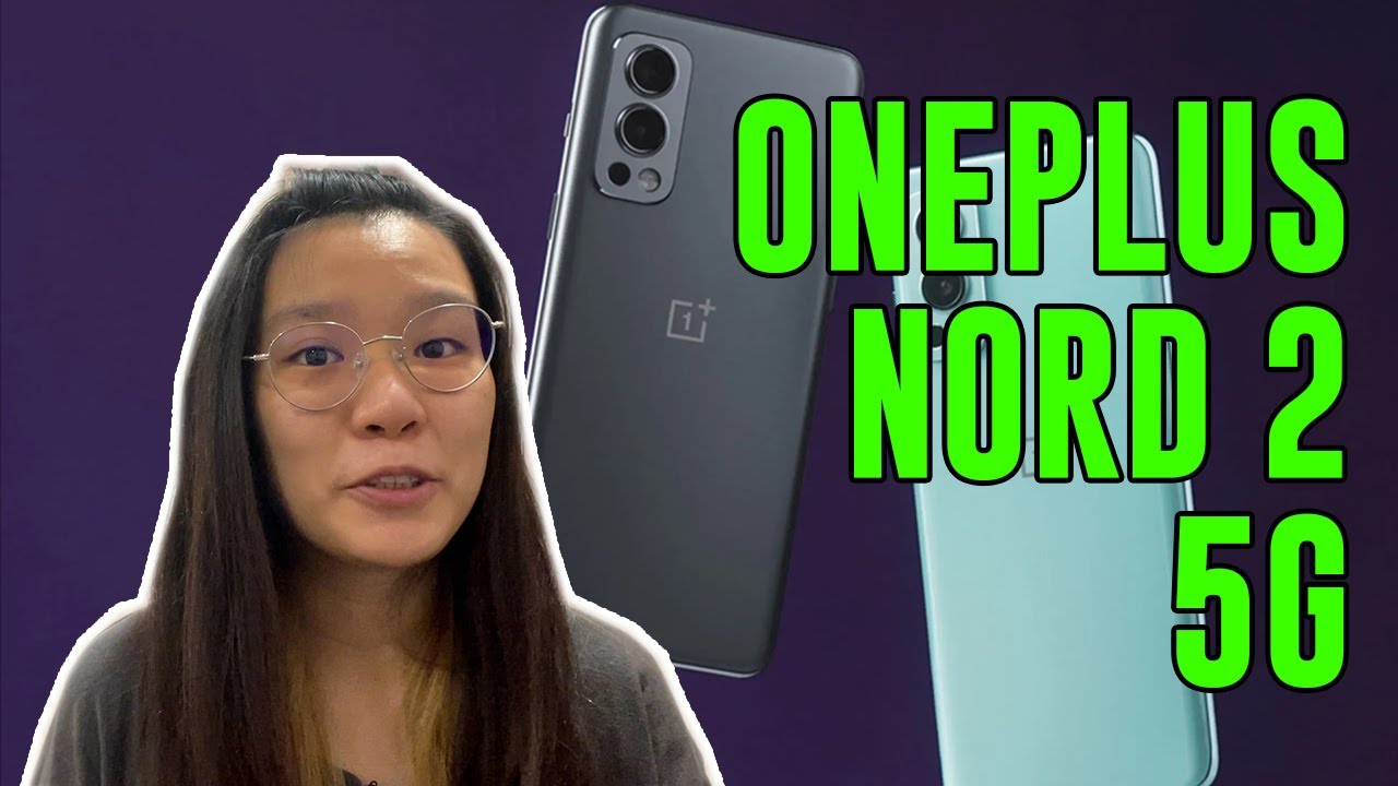OnePlus Nord 2 5G is now official! | ICYMI #533