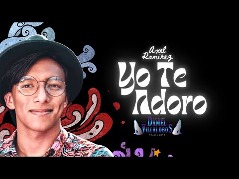 Yo te adoro (Cover) - Axel Ramírez ft. Daniel Villalobos y Hebyan Aguilar