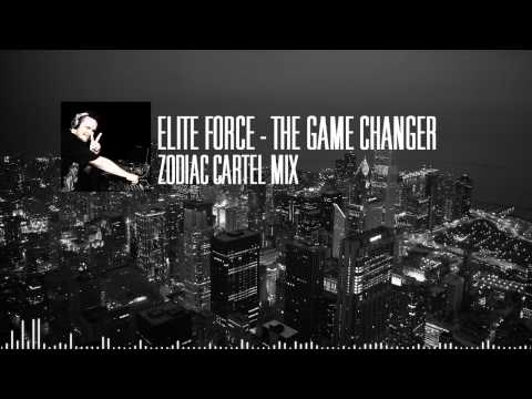 Elite Force - The Gamechanger (Zodiac Cartel Mix)