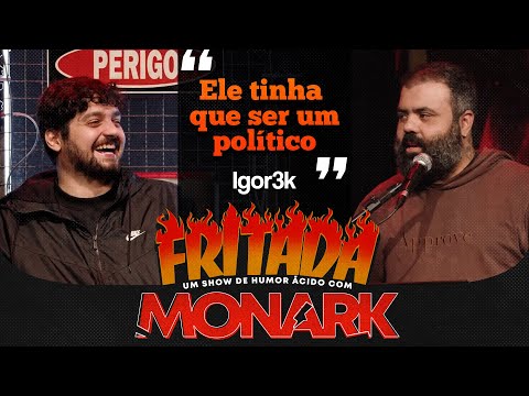IGOR3K FRITANDO O MONARK -  FRITADA COM MONARK