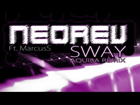 Neorev ft. MarcusS - Sway (Matt Aquila Remix)