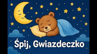🌙 "Śpij, Gwiazdeczko" – Najpiękniejsza Kołysanka dla Dzieci | Usypianka z Misiem i Księżycem