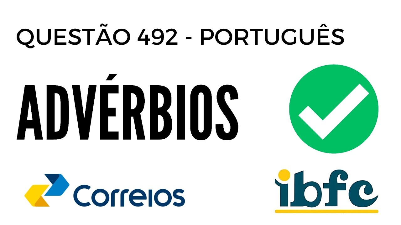 Questão 492 - Português para Concursos - Advérbios - IBFC