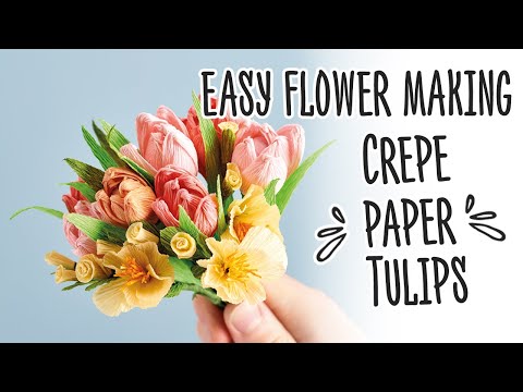Easy Flower Making - Crepe Paper Tulips