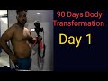 90 Days Body Transformation /Day 1