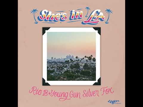 She's in L.A. - Rio 18, Carwyn Ellis, & Young Gun Silver Fox