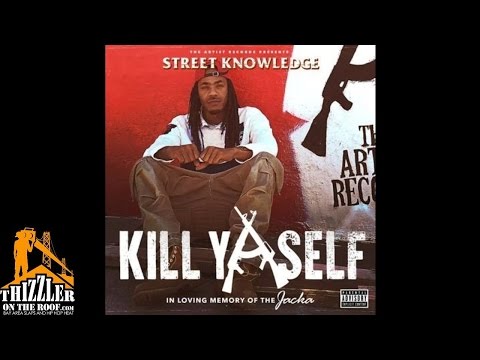 Street Knowledge - KillYaSelf [Prod. CheezeOnDaSlap] [Thizzler.com]