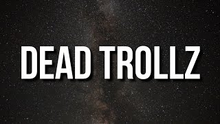 YoungBoy Never Broke Again - Dead Trollz (Lyrics)