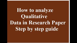 how to analyze qualitative data in research l how to analyze qualitative data l step by step guide