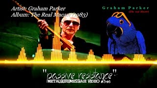 Passive Resistance - Graham Parker (1983) FLAC Audio HD Video  ~MetalGuruMessiah~