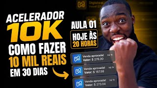 ACELERADOR 10K - COMO FAZER 10 MIL REAIS EM 30 DIAS