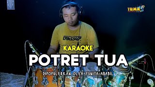 Download lagu POTRET TUA KARAOKE (YUNITA ABABIL) mp3