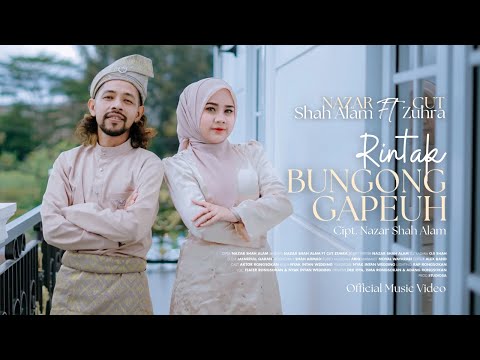 Rintak Bungong Gapeuh - Nazar Shah Alam Ft Cut Zuhra (Official Music Video)