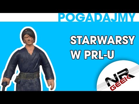 Starwarsy w PRL-u - Pogadajmy #72 (Figurki Gwiezdne wojny)
