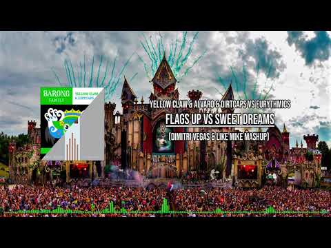 Yellow Claw & Alvaro & Dirtcaps - Flags Up vs Sweet Dreams (Dimitri Vegas & Like Mike Mashup)