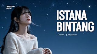 Download lagu Istana Bintang – Setia Band | Cover by Inestsha  mp3