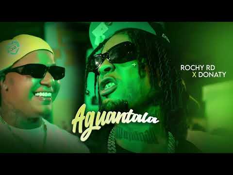 Rochy RD X Donaty X Al - Aguántala Version Dancehall
