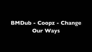 BMDub - Coopz - Change Our Ways