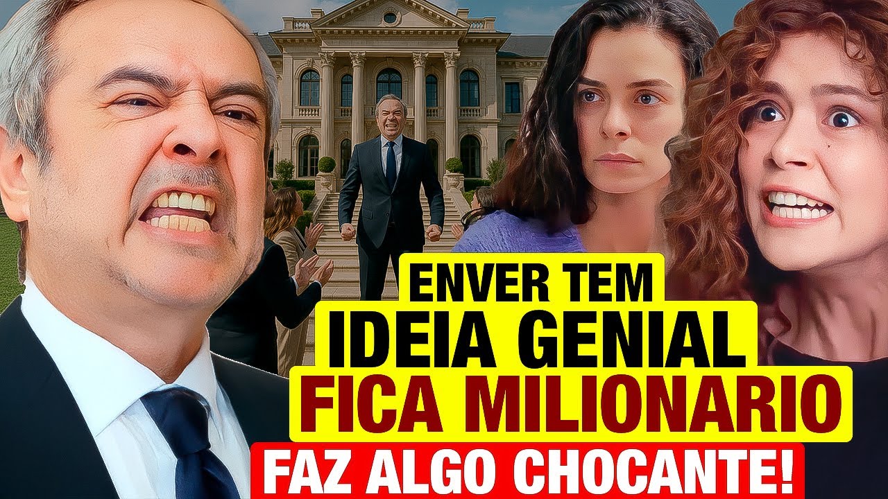 FORÇA DE MULHER: Enver tem IDEIA GENIAL, fica MILIONÁRIO e faz algo SURPREENDENTE COM FORTUNA!