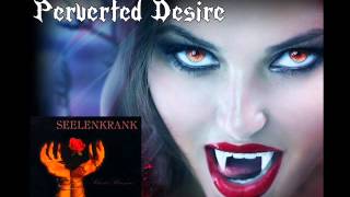 SEELENKRANK-Perverted Desire