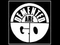Demented Are Go - Where You Gonna Go