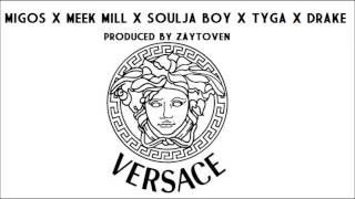 Migos - Versace feat Meek Mill, Soulja Boy, Tyga &amp; Drake [REMIX]