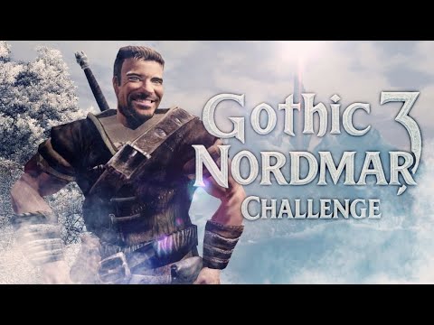 01 │ Gothic 3: Nordmar Challenge │ Neuer Start in 𝓝𝓸𝓻𝓭𝓶𝓪𝓻