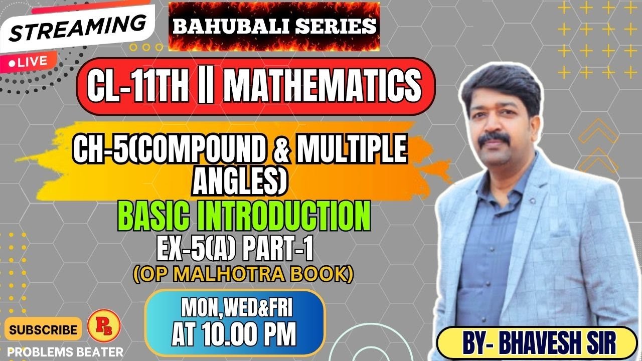 COMPOUND AND MULTIPLE ANGLES || EX-5(A) || CL-11TH || ISC || (OP MALHOTRA)@ProblemsBeater