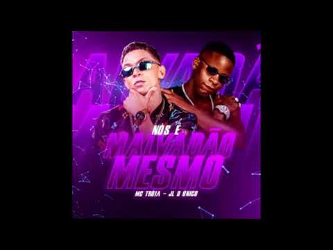 MC TRÓIA FEAT. JL O ÚNICO - NÓS E MALVADÃO MESMO - MÚSICA NOVA 2021