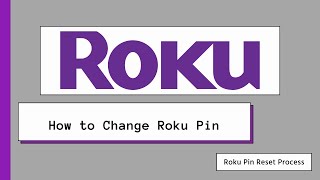 How do I change my Roku PIN number if you forgot one