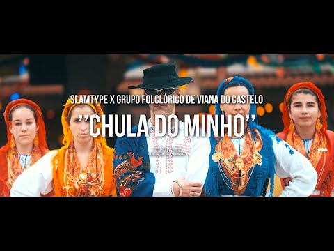 Slamtype x Grupo Folclórico de Viana do Castelo - Chula Do Minho [Video Oficial]
