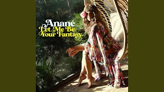 Anane - Let Me Be Your Fantasy video