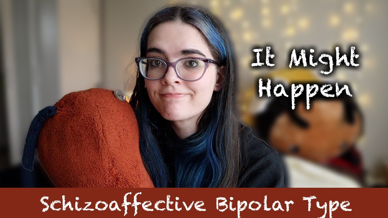 I Might Be Headed into an Episode (Schizoaffective Disorder Bipolar Type)