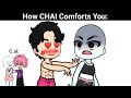 How C.ai Comforts You VS How CHAI Comforts You 💀