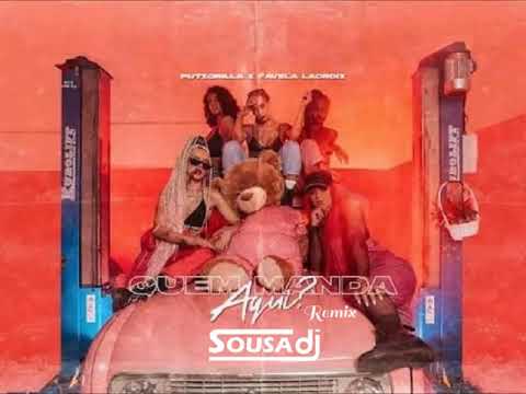 Putzgrilla x Favela Lacroix   Quem Manda Aqui DJ Sousa Remix