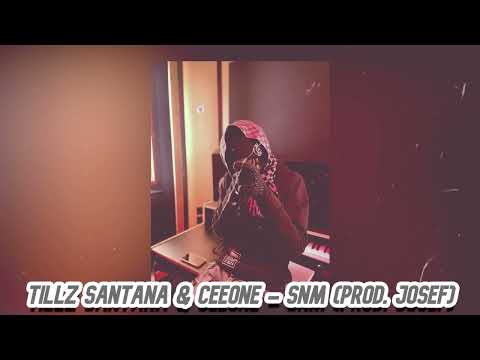 Tillz Santana & Ceeone - SNM (Official Audio) (Prod. Josef)