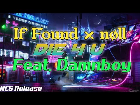 if found x nøll - die 4 u (feat. damnboy!)