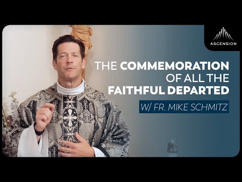 The Commemoration of All the Faithful Departed - Mass with Fr. Mike Schmitz