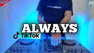 Download lagu DJ ALWAYS REMIX VIRAL TIKTOK TERBARU 2021 FULL BASS mp3