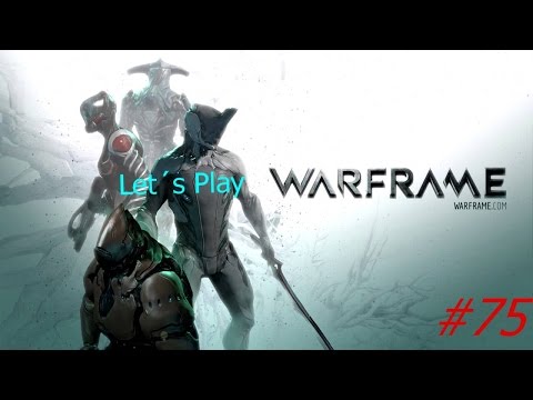 Let´s Play Warframe [75] HD Germany (ohne ton von mir )am ende kommt ton von mir wieder
