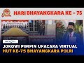 Jokowi Pimpin Upacara Virtual HUT Ke 75 Bhayangkara Polri