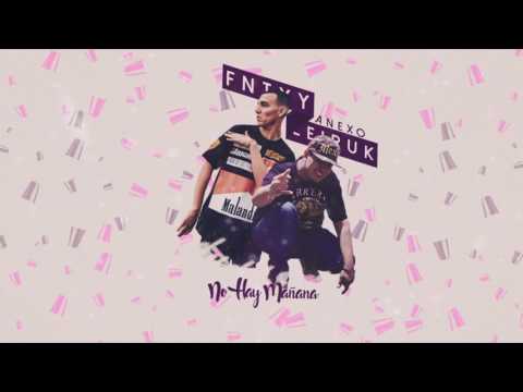 Anexo Leiruk ft. Fntxy - No Hay Mañana