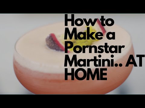 How to make a Pornstar Martini at home