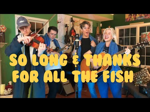 So Long & Thanks for All the Fish (Hitchhiker's Guide to the Galaxy)-Graci Phillips & The Gingerlees