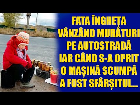 Fata îngheța vânzând murături pe autostradă. Iar când s-a oprit o mașină scumpă, a fost sfârșitul...